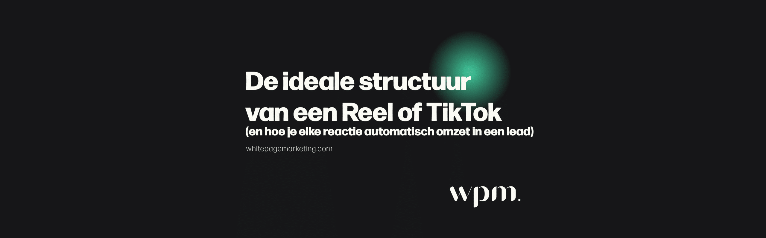 Structuur reel en TikTok: blogcover over de ideale opbouw van een video en hoe je elke reactie via ManyChat omzet in een lead